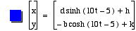vector(x,y)=vector(d*sinh([10*t-5])+h,-(b*cosh([10*t-5]))+k)
